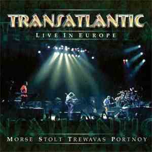 TransAtlantic  - Live In Europe