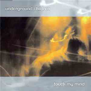 Underground Children - Touch My Mind