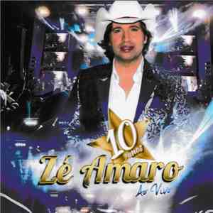 Zé Amaro - 10 Anos Ao Vivo