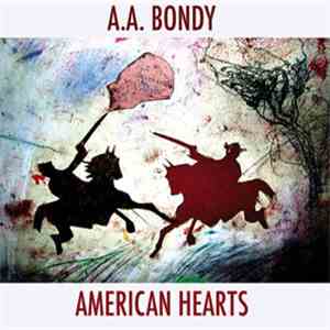 A.A. Bondy - American Hearts