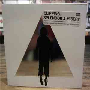 Clipping. - Splendor & Misery