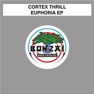 Cortex Thrill - Euphoria EP