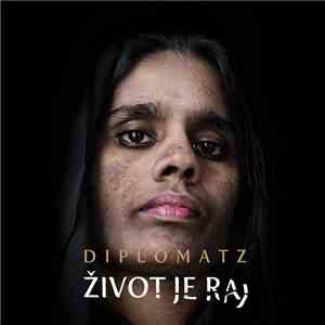 Diplomatz - Život Je Raj