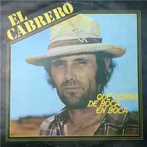 El Cabrero - Que Corra De Boca En Boca