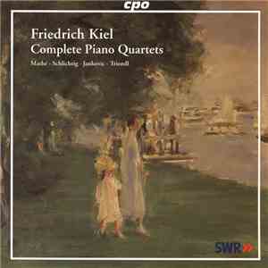 Friedrich Kiel - Mathé · Schlichtig · Jankovic · Triendl - Complete Piano Q ...