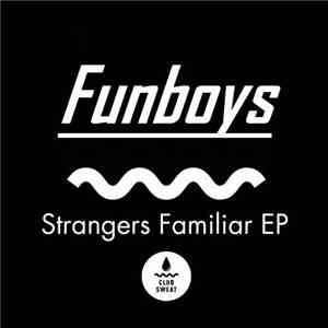 Funboys - Strangers Familiar EP