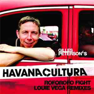 Gilles Peterson's Havana Cultura Feat. Mayra Caridad Valdés - Roforofo Fight (Louie Vega Remixes)
