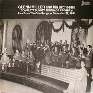 Glenn Miller And His Orchestra - Complete Sunset Serenade Program - Live Fr ...