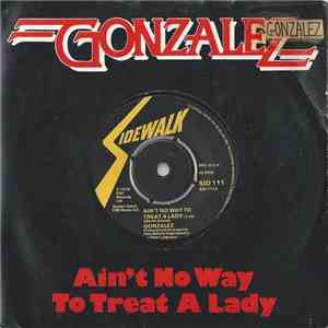 Gonzalez - Ain't No Way To Treat A Lady