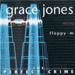 Grace Jones Featuring Floppy M  - The Perfect Crime
