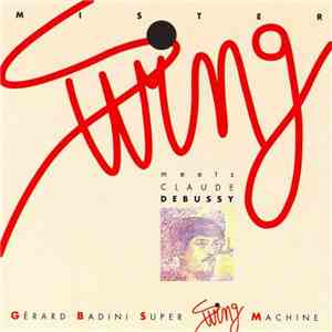 Gérard Badini Super Swing Machine - Meets Claude Debussy