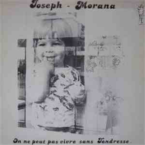 Joseph Morana - On Ne Peut Pas Vivre Sans Tendresse