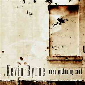 Kevin Byrne - Deep Within My Soul