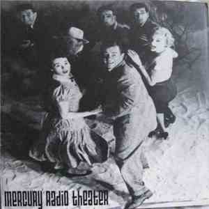 Mercury Radio Theater - A Narrative Not For The Faint Of Heart