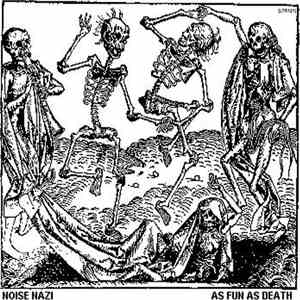 Noise Nazi - As Fun As Death