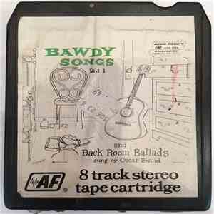 Oscar Brand - Bawdy Songs Vol. 1 and Backroom Ballads