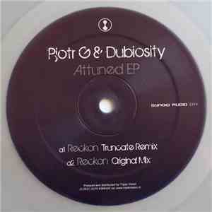 Pjotr G & Dubiosity -  Attuned EP