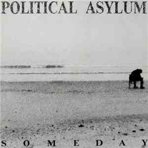 Political Asylum - Someday
