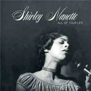 Shirley Nanette - All Of Your Life