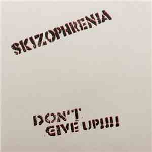 Skizophrenia - Don't Give Up!