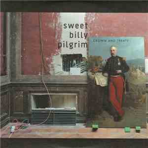 Sweet Billy Pilgrim - Crown And Treaty