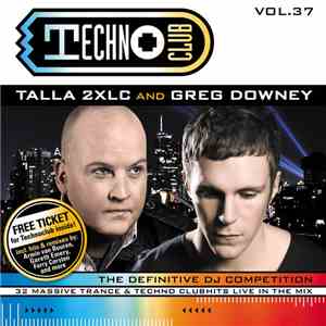 Talla 2XLC And Greg Downey - Techno Club Vol. 37