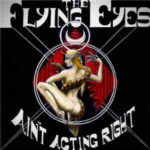 The Flying Eyes / Lazlo Lee & The Motherless Children - Ain't Acting Right  ...