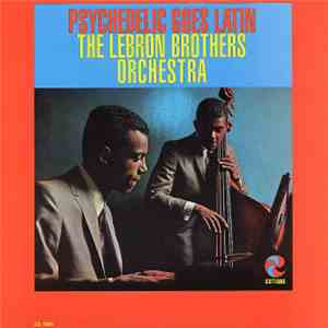 The Lebron Brothers Orchestra - Psychedelic Goes Latin
