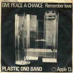 The Plastic Ono Band - Give Peace A Chance / Remember Love