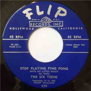 The Six Teens - Stop Playing Ping Pong With My Little Heart / My Secret