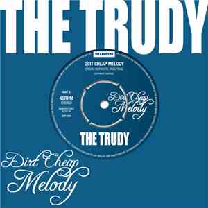The Trudy - Dirt Cheap Melody