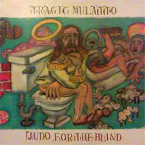 Tragic Mulatto - Judo For The Blind