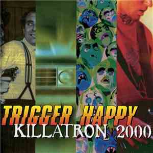 Trigger Happy - Killatron 2000