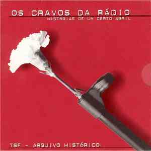 Various - Os Cravos Da Rádio: Histórias De Um Certo Abril