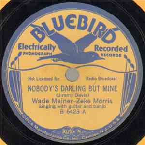 Wade Mainer - Zeke Morris - Nobody's Darling But Mine / Going To Georgia