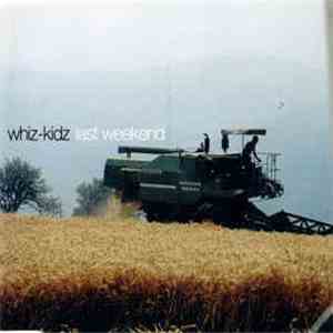 Whiz-Kidz - Last Weekend