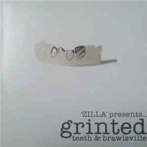 'ZILLA' - 'ZILLA' Presents… Grinted Teeth & Brawlsville
