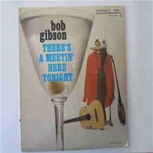 Bob Gibson - There's A Meetin' Here Tonight