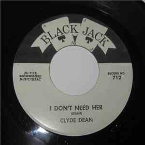 Clyde Dean - I Don't Need Her