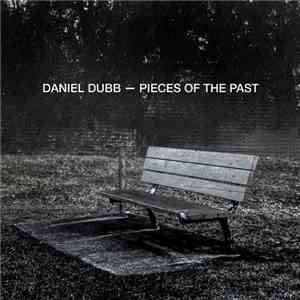Daniel Dubb - Pieces Of The Past