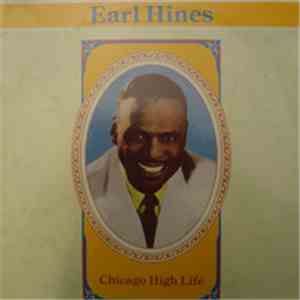 Earl Hines - Chicago High Life