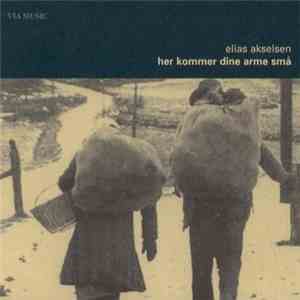 Elias Akselsen - Her Kommer Dine Arme Små