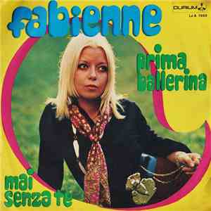 Fabienne  - Prima Ballerina / Mai Senza Te