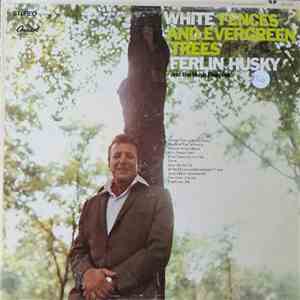 Ferlin Husky - White Fences And Evergreen Trees