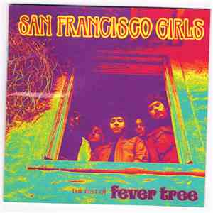 Fever Tree - San Francisco Girls The Best Of Fever Three