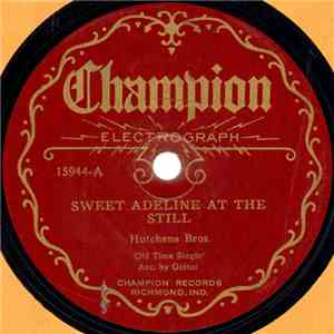 Hutchens Bros. - Sweet Adeline At The Still / Old Kentucky Dew