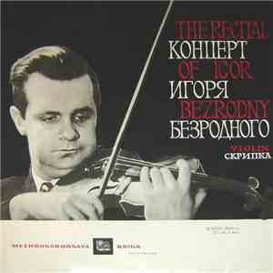 Igor Bezrodny - The Recital Of Igor Bezrodny = Концерт Игоря Безродного