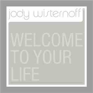 Jody Wisternoff - Welcome To Your Life