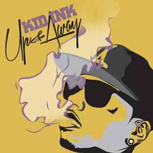 Kid Ink - Up & Away