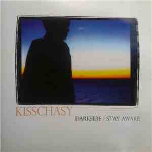 Kisschasy - Darkside / Stay Awake
